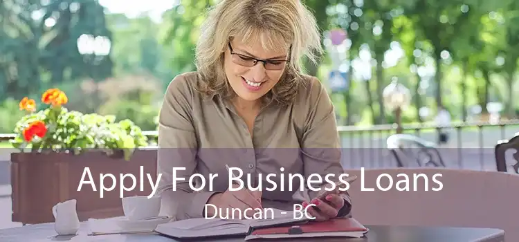 Apply For Business Loans Duncan - BC