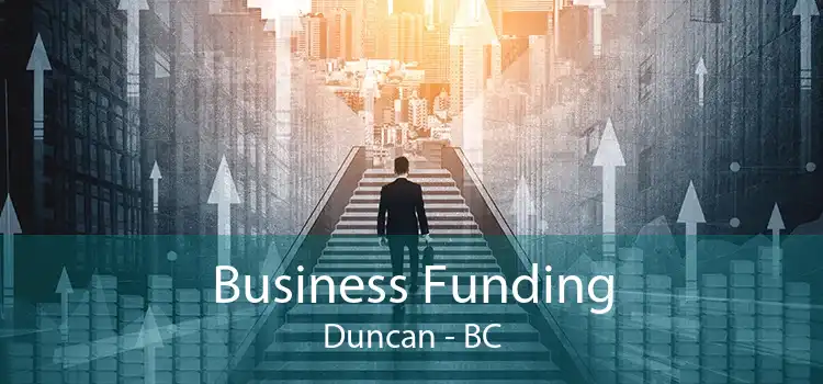Business Funding Duncan - BC