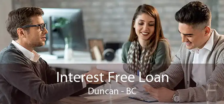 Interest Free Loan Duncan - BC